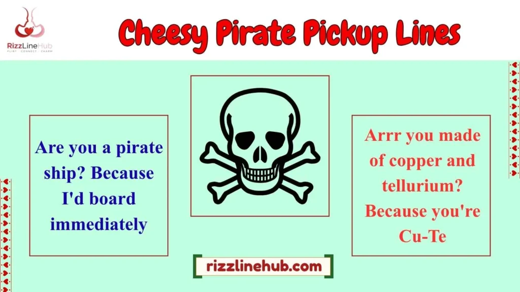 Cheesy Pirate Pickup Lines