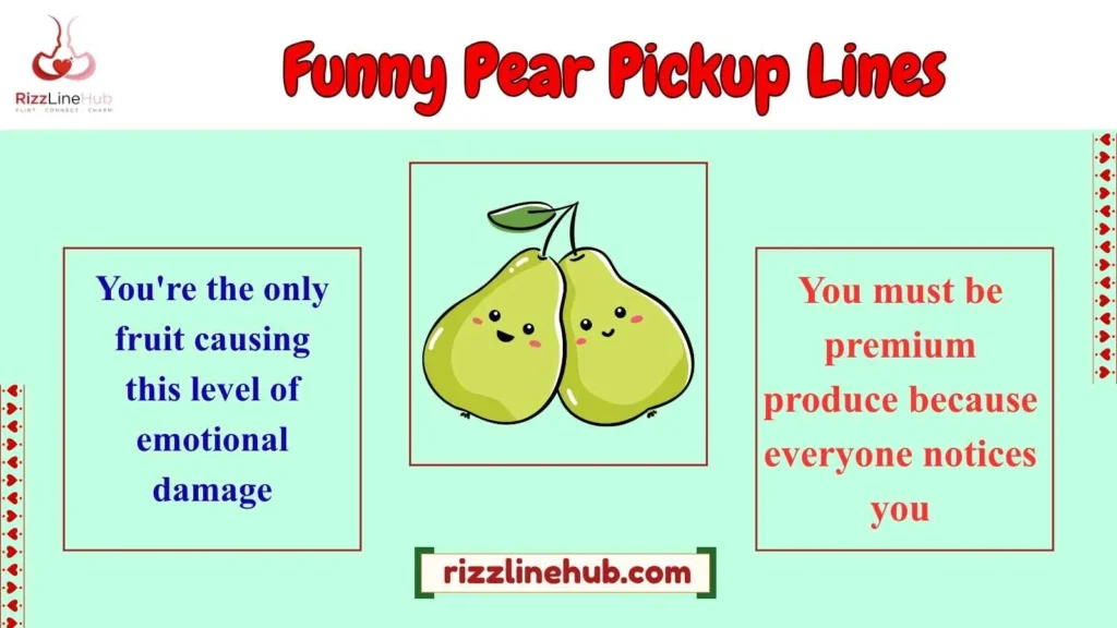 Funny Pear Pickup Lines 