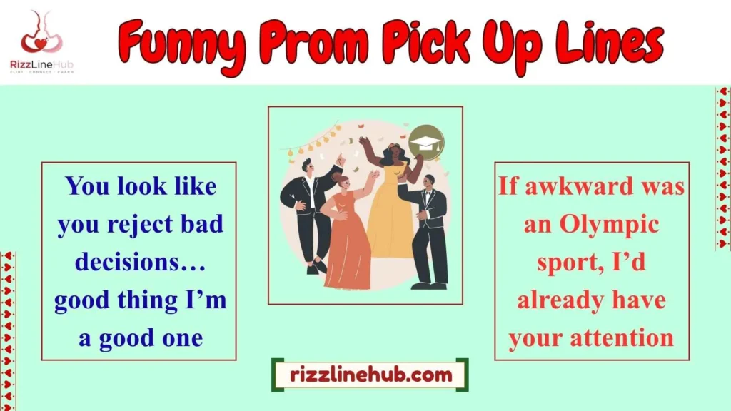 Funny Prom Pick Up Lines