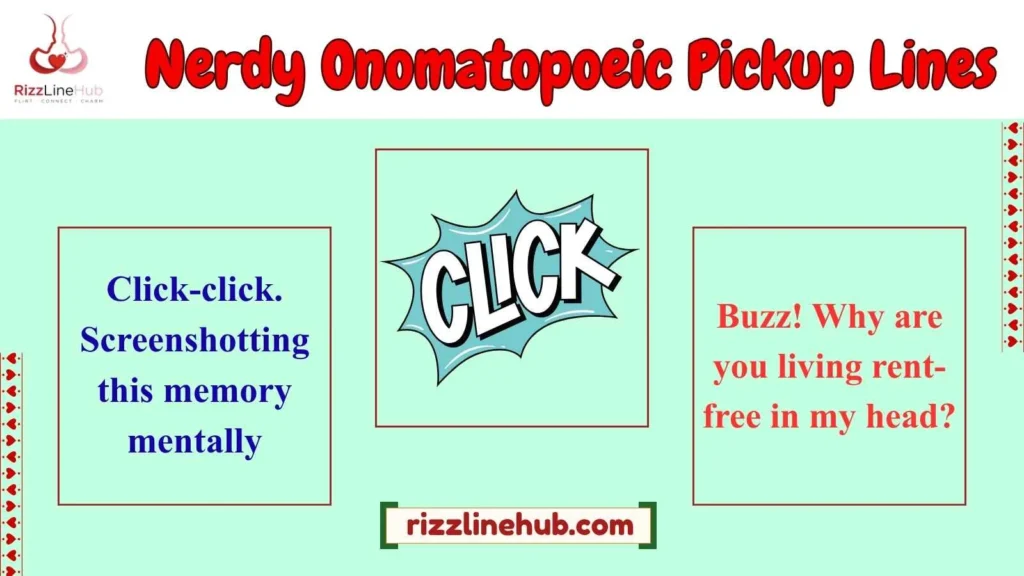 Nerdy Onomatopoeic Pickup Lines
