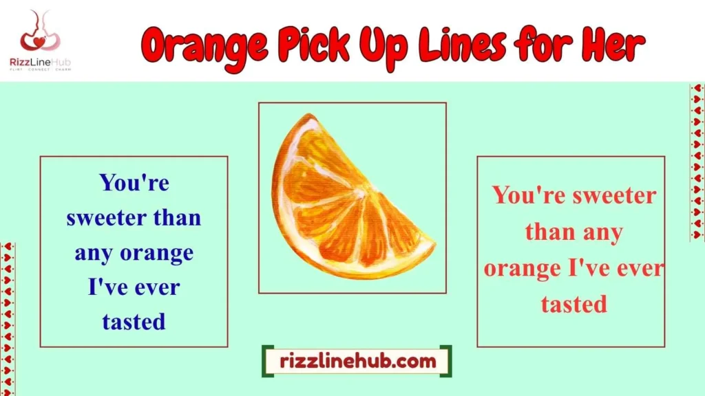 Orange Pick Up Lines for Her