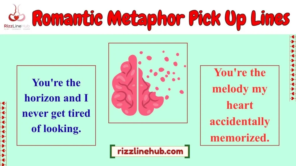Romantic Metaphor Pick Up Lines