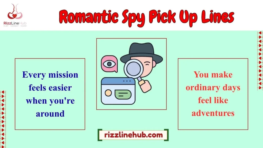 Romantic Spy Pick Up Lines