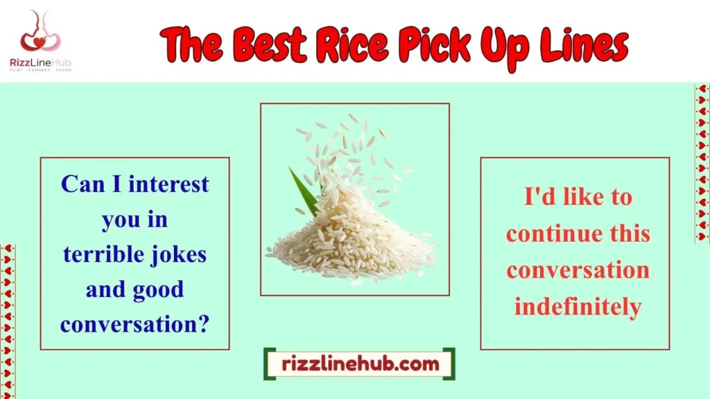 The Best Rice Pick Up Lines