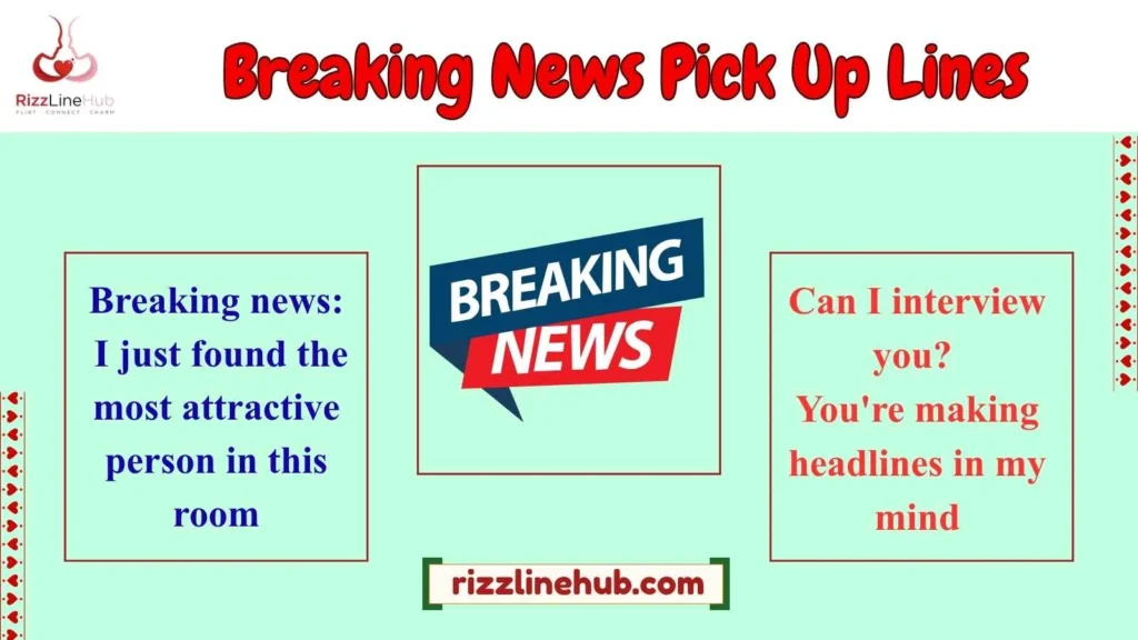 Breaking News Pick Up Lines
