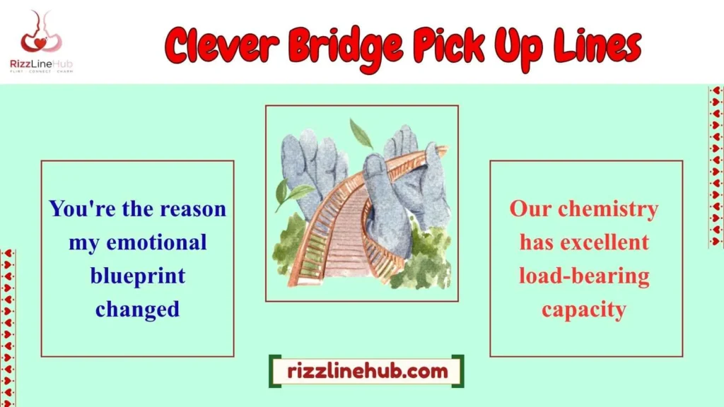 Clever Bridge Pick Up Lines