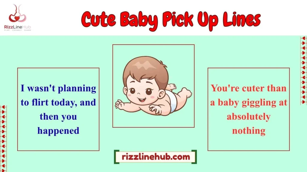 Cute Baby Pick Up Lines