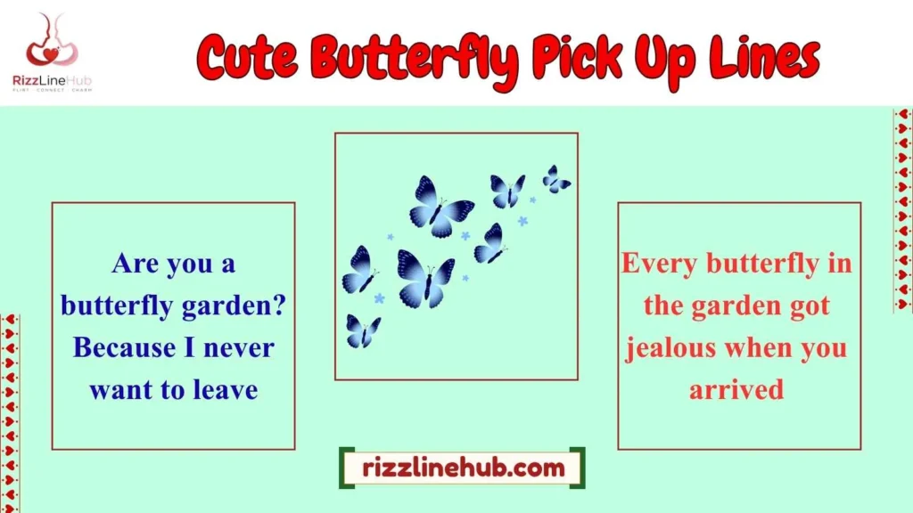 Cute Butterfly Pick Up Lines