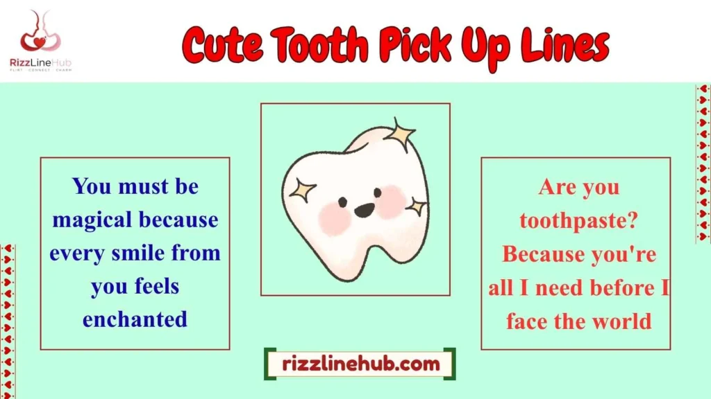 Cute Tooth Pick Up Lines