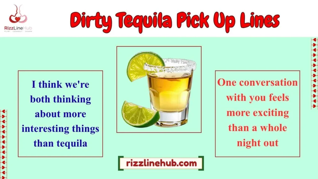 Dirty Tequila Pick Up Lines 