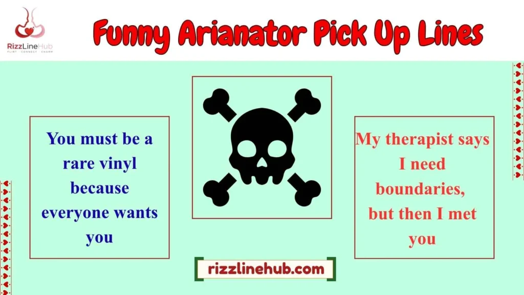 Funny Arianator Pick Up Lines