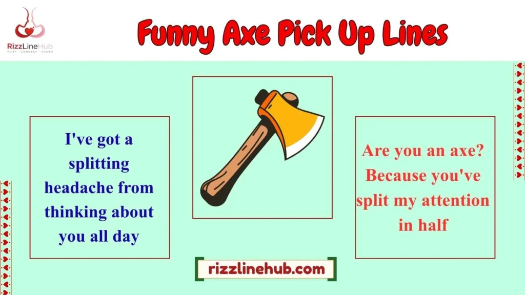 Funny Axe Pick Up Lines