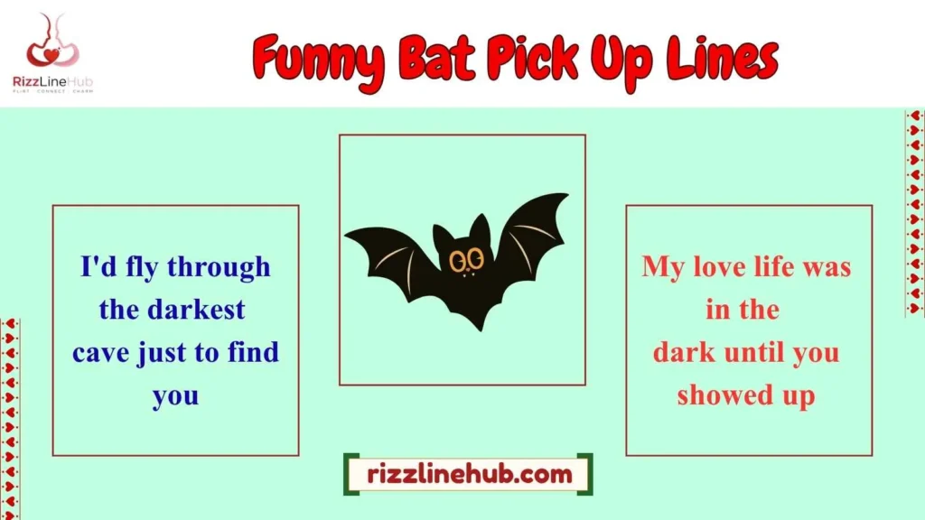 Funny Bat Pick Up Lines