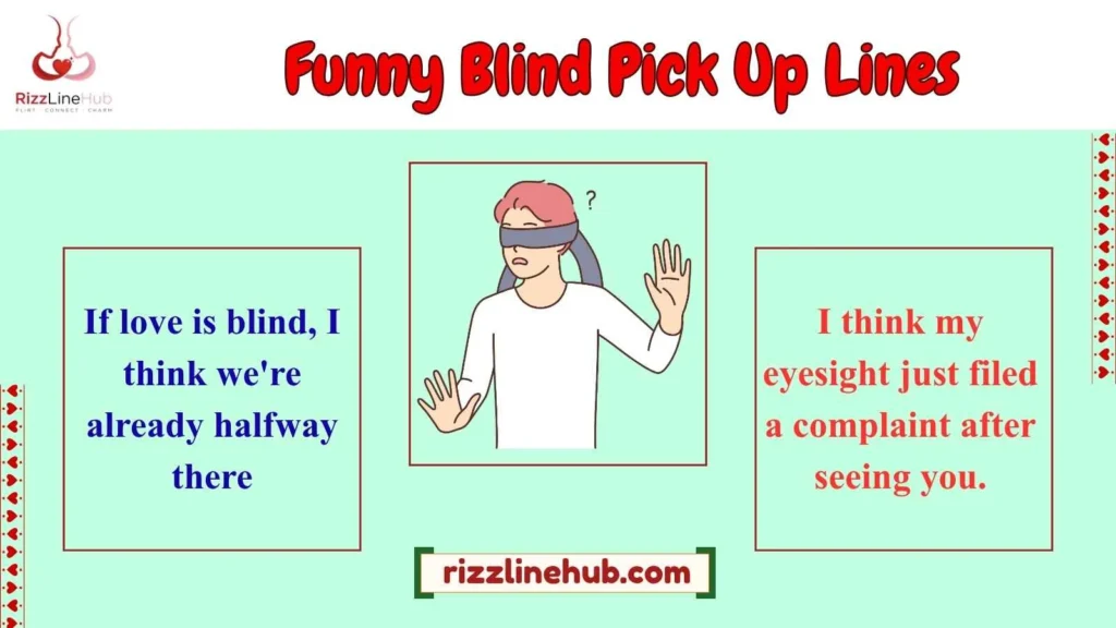 Funny Blind Pick Up Lines