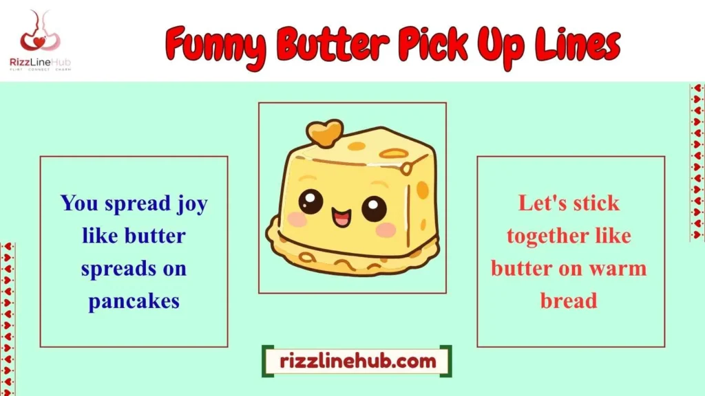 Funny Butter Pick Up Lines