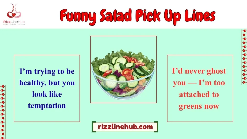 Funny Salad Pick Up Lines