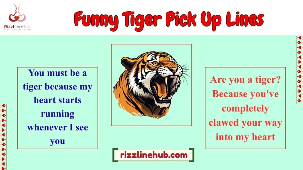 Funny Tiger Pick Up Lines