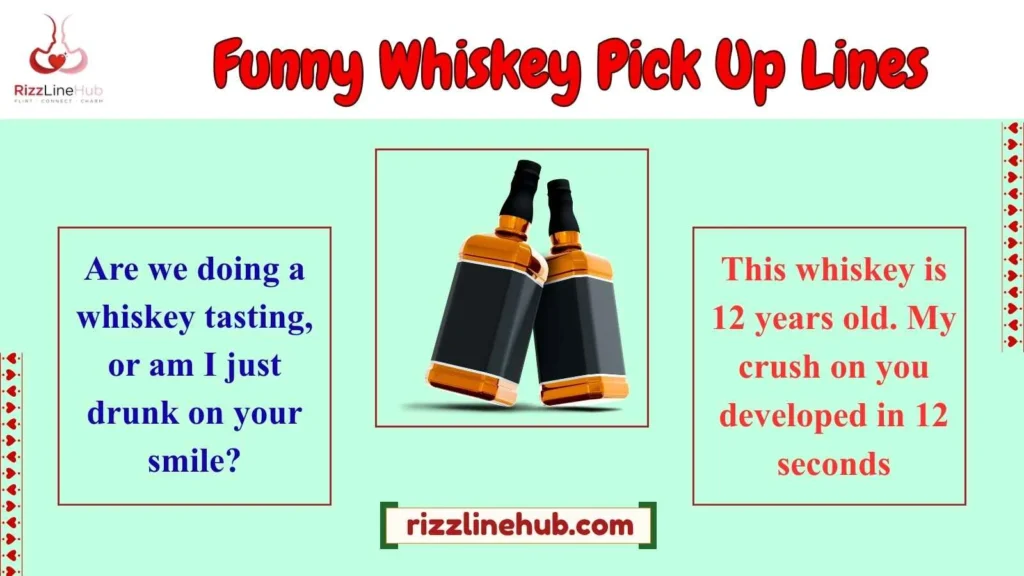 Funny Whiskey Pick Up Lines