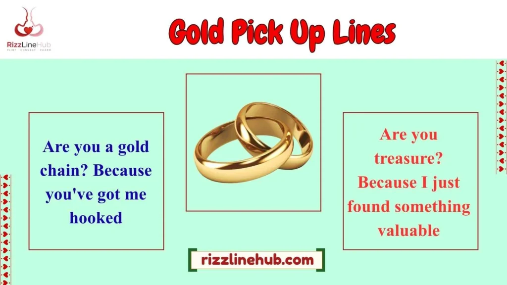 Gold Pick Up Lines