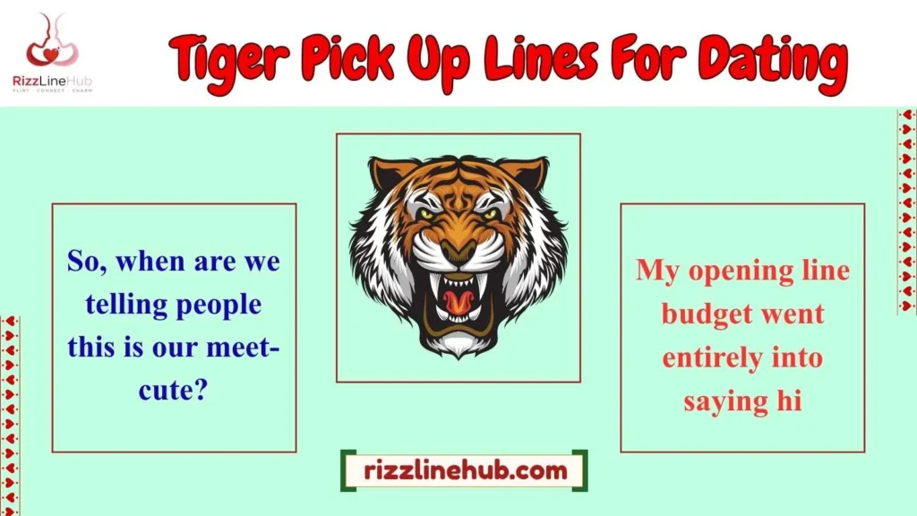 Tiger Pick Up Lines For Dating
