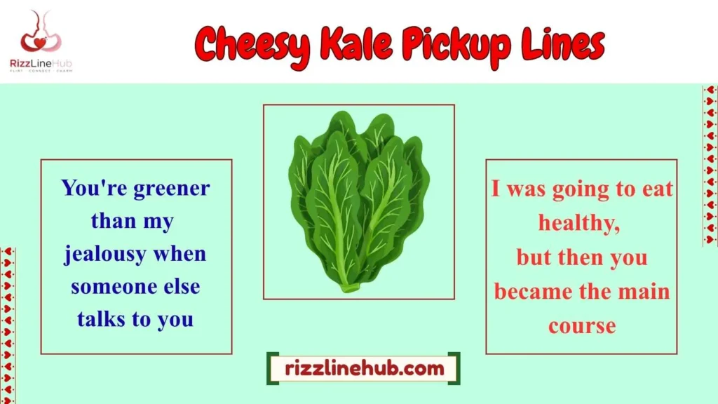 Cheesy Kale Pickup Lines