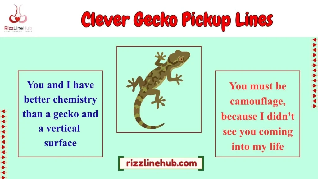 Clever Gecko Pickup Lines