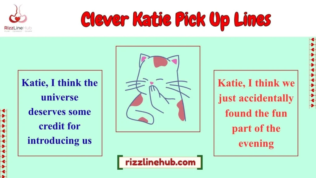 Clever Katie Pick Up Lines