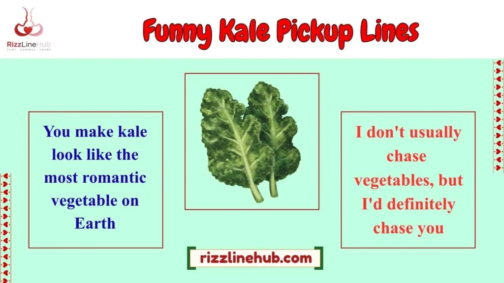 Funny Kale Pickup Lines