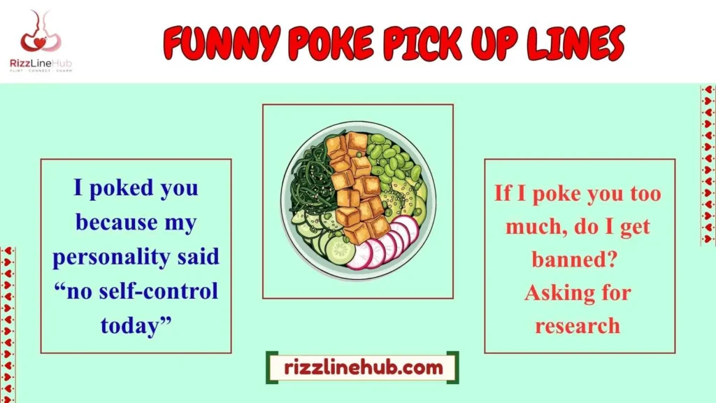 FUNNY POKE PICK UP LINES 