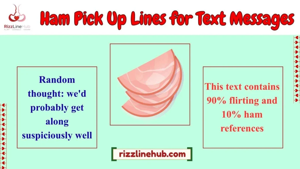 Ham Pick Up Lines for Text Messages