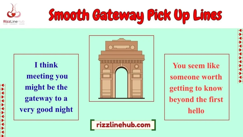 Smooth Gateway Pick Up Lines