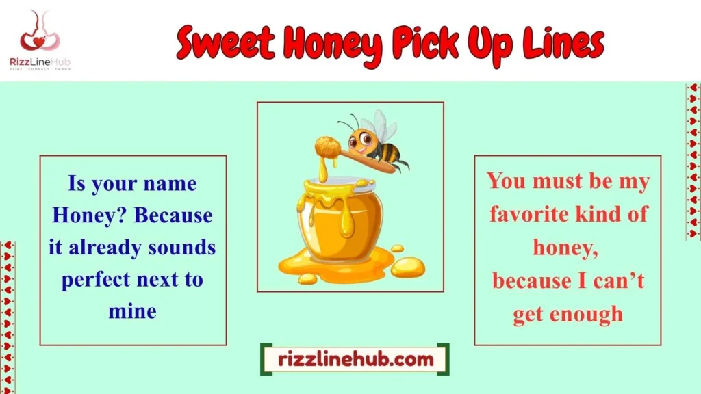 Sweet Honey Pick Up Lines