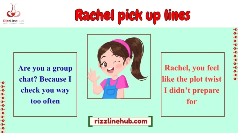 rachel pick up lines